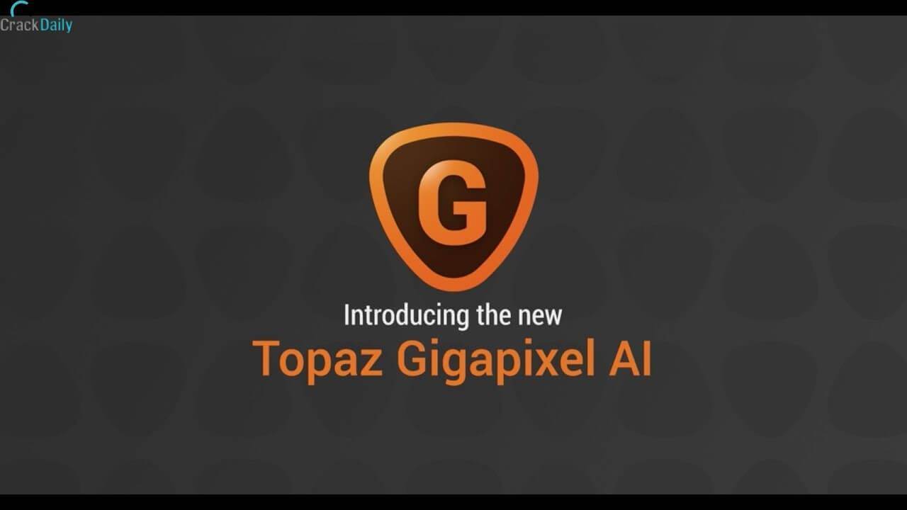 Topaz A.I. Gigapixel 5.5.2(x64)With Crack Key Full Version 2021